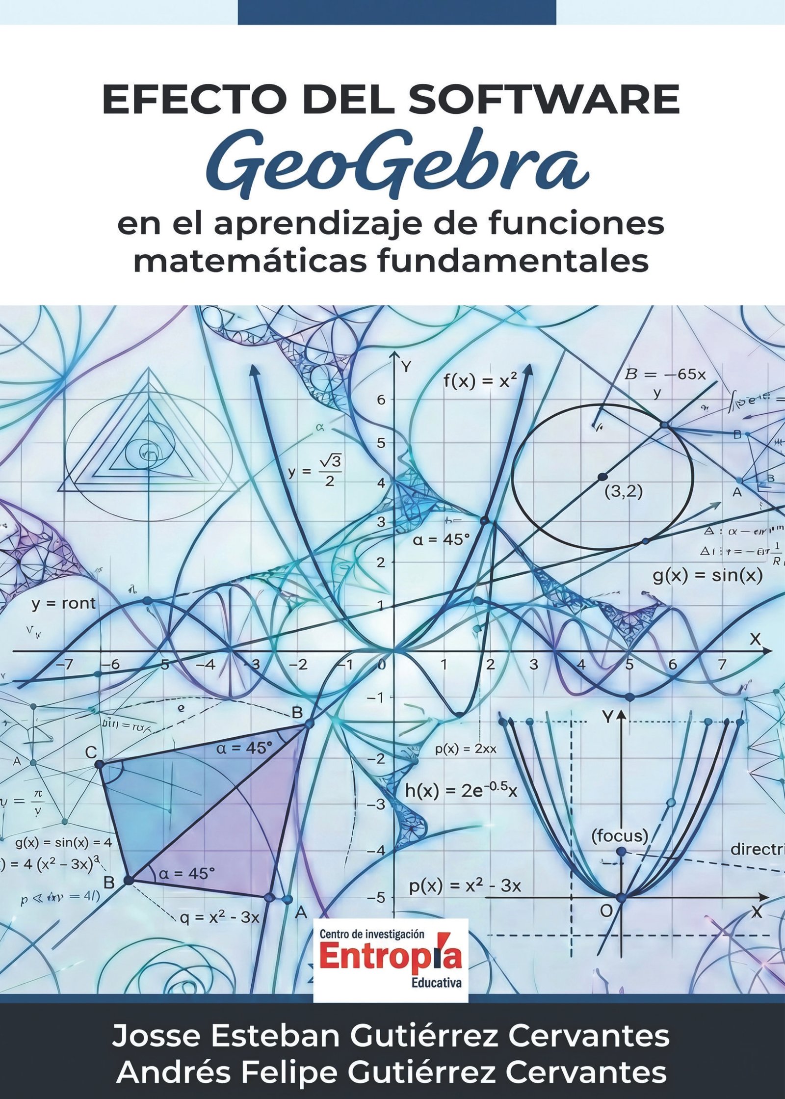 Efecto del software GeoGebra en el aprendizaje de funciones matemáticas fundamentales